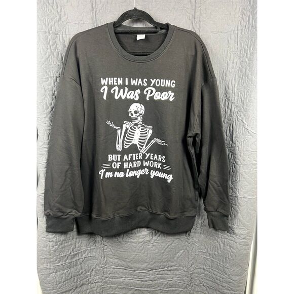 Work Funny When I was young I was poor Unisex Sweatshirt SZ XL: NWOT - Picture 1 of 5